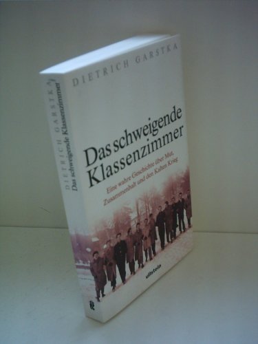 Beispielbild fr Das schweigende Klassenzimmer: Eine wahre Geschichte ber Mut, Zusammenhalt und den Kalten Krieg zum Verkauf von medimops