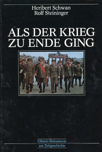 9783550079405: Als der Krieg zu Ende ging (Ullstein-Dokumente zur Zeitgeschichte) (German Edition)