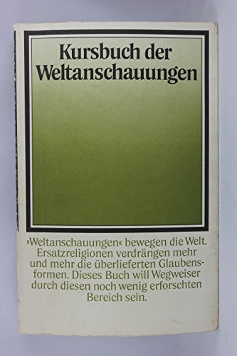 Beispielbild fr Kursbuch der Weltanschauungen. (Schriften der Carl-Friedrich-von-Siemens-Stiftung, Bd. 4). zum Verkauf von Antiquariat Dr. Josef Anker