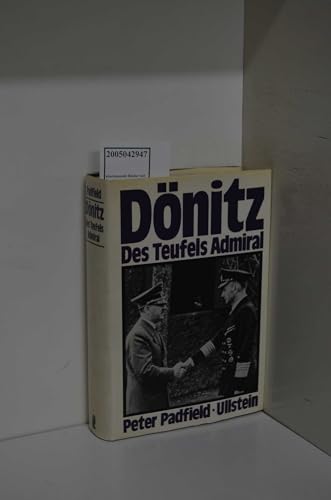 Dömitz, des Teufels Admiral - Die umfassende Biografie - Den Hitler zu seinem Nachfolger bestimmte - Padfield, Peter