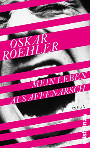 9783550080425: Mein Leben als Affenarsch: Roman