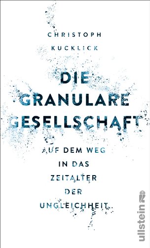 9783550080760: Die granulare Gesellschaft: Wie das Digitale unsere Wirklichkeit auflst