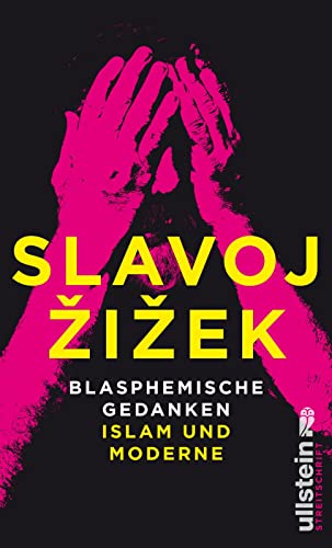 Stock image for Blasphemische Gedanken : Islam und Moderne / Slavoj  i ek / aus dem Engl. von Michael Adrian / ullstein Streitschrift for sale by ralfs-buecherkiste