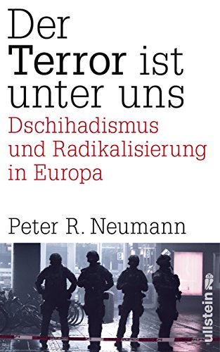 9783550081538: Der Terror ist unter uns: Dschihadismus, Radikalisierung und Terrorismus in Europa