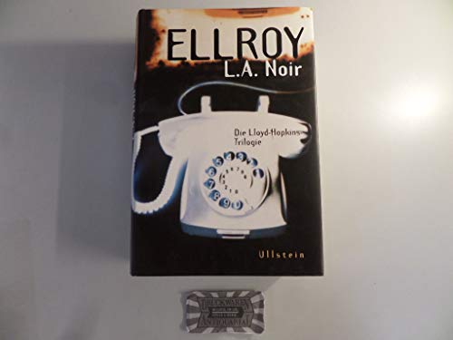 L.A. Noir: Die Lloyd-Hopkins Trilogie die Lloyd-Hopkins-Trilogie ; drei Romane - Ellroy, James