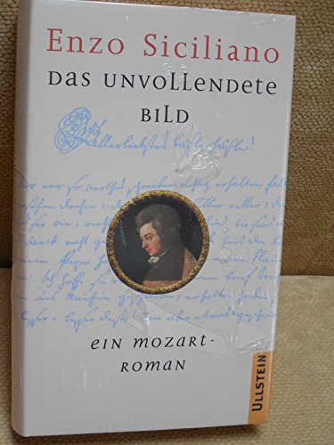 9783550082818: Das unvollendete Bild. Ein Mozart- Roman.