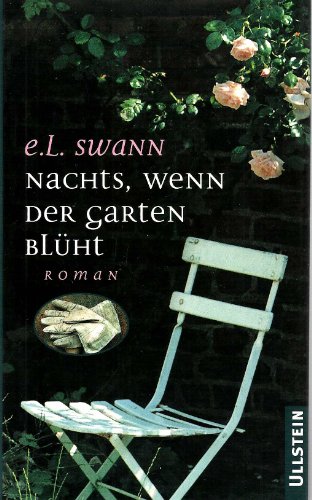 Nachts, wenn der Garten blüht - Swann, E. L., Lasky, Kathryn