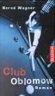 Club Oblomow: Roman (German Edition) (9783550082986) by Wagner, Bernd