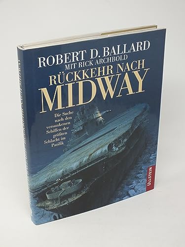 RÃ¼ckkehr nach Midway. (9783550083020) by Ballard, Robert D.; Archbold, Rick; Cressman, Robert J.; Haberlein, Charles; Lundstrom, John; Marschall, Ken; Doubilet, David