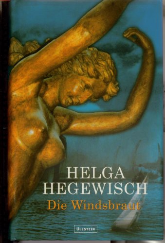 Die Windsbraut : Roman. Helga Hegewisch. - Hegewisch, Helga