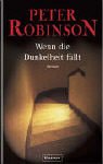 Wenn die Dunkelheit fällt. Roman. Hardcover mit Schutzumschlag - Peter Robinson