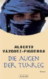 Die Augen der Tuareg - Alberto Vázquez-Figueroa