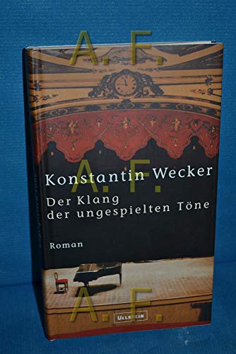 Der Klang der ungespielten Töne. Roman. - Wecker, Konstantin