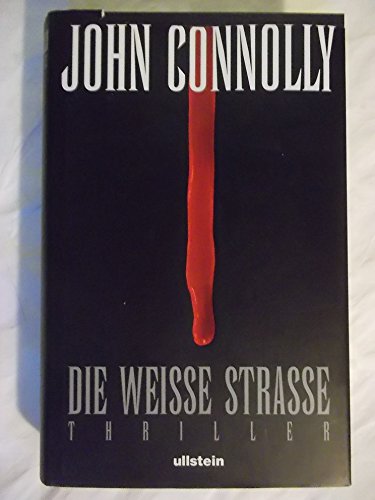 Die weiße Straße (Ein Charlie-Parker-Thriller, Band 4). - John Connolly