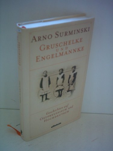 Gruschelke und Engelmannke: Geschichten auf Ostpreußisch und Hochdeutsch - signiert - Surminski, Arno