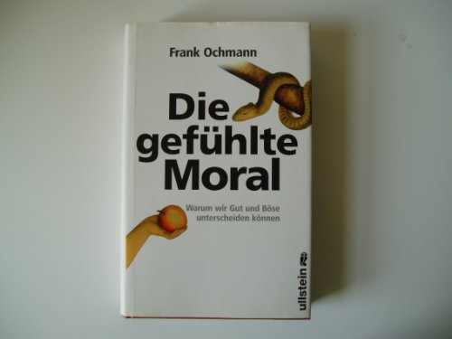 Stock image for Die gefhlte Moral: Warum wir Gut und Bse unterscheiden knnen for sale by ABC Versand e.K.