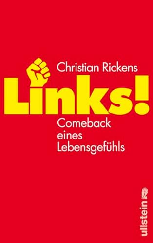 Beispielbild fr Links!: Comeback eines Lebensgefühls von Christian Rickens von Ullstein Hardcover (13. August 2008) zum Verkauf von Nietzsche-Buchhandlung OHG