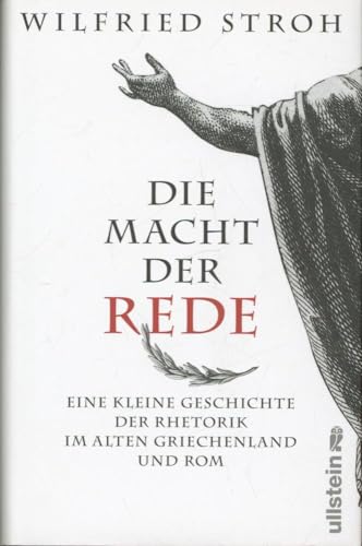 Beispielbild fr Die Macht der Rede: Eine kleine Geschichte der Rhetorik im alten Griechenland und Rom zum Verkauf von medimops