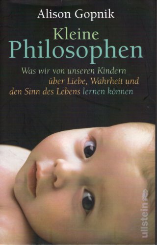 Beispielbild fr Kleine Philosophen: Was wir von unseren Kindern ber Liebe, Wahrheit und den Sinn des Lebens lernen knnen zum Verkauf von medimops