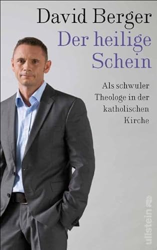 Der heilige Schein : als schwuler Theologe in der katholischen Kirche / David Berger - Berger, David (Verfasser)