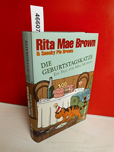 Die Geburtstagskatze: Ein Fall fÃ¼r Mrs. Murphy & Sneaky Pie Brown. Band 18 (9783550088582) by Brown, Rita Mae