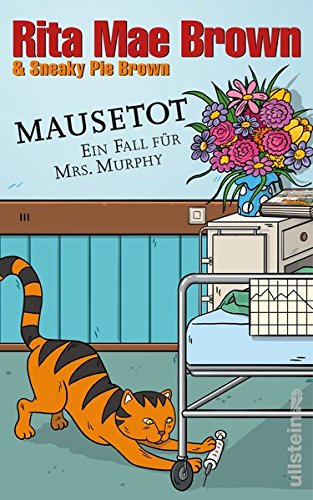 Mausetot: Ein Fall für Mrs. Murphy (Ein Mrs.-Murphy-Krimi, Band 19) - Brown, Rita Mae und Sneaky Pie Brown