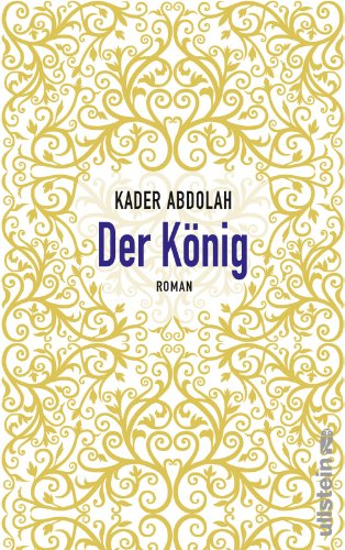 Der König: Roman - Abdolah, Kader