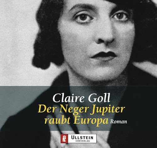 9783550090516: Der Neger Jupiter raubt Europa: Gekrzte Lesung (Ullstein Hrverlag) - Goll, Claire