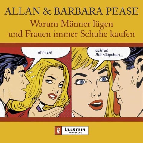 Warum MÃ¤nner lÃ¼gen und Frauen dauernd Schuhe kaufen. 3 CDs. (9783550090561) by Pease, Allan; Pease, Barbara; Grote, Ulrike