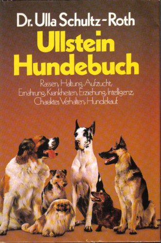 Imagen de archivo de Ullstein Hundebuch. Haltung, Intelligenz und Charakter der Hunderassen. a la venta por Nietzsche-Buchhandlung OHG