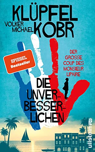 9783550201448: Die Unverbesserlichen - Der groe Coup des Monsieur Lipaire: Neues vom Krimi-Bestseller-Duo - eine herrlich schrge Gaunerkomdie an der Cte d'Azur: 1