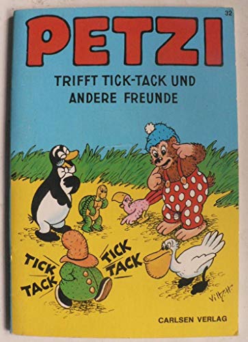 Petzi trifft Tick-Tack und andere Freunde : e. Bildergeschichte. Petzi-Bücher ; 32.