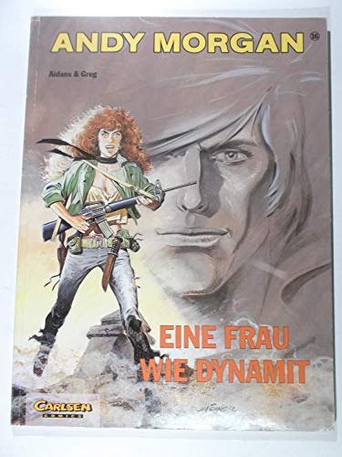 Beispielbild fr Andy Morgan, Bd.16, Eine Frau wie Dynamit zum Verkauf von DER COMICWURM - Ralf Heinig