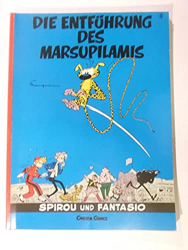 Spirou und Fantasio; Teil: 3., Die Entführung des Marsupilamis. Franquin. Nach einer Idee von Jo Almo. [Aus dem Franz. von Hartmut Becker] - Franquin und Hartmut Becker