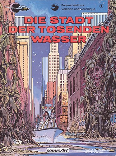 Valerian und Veronique, Bd.1, Die Stadt der tosenden Wasser (9783551018717) by Mezieres, Jean-Claude; Christin, Pierre