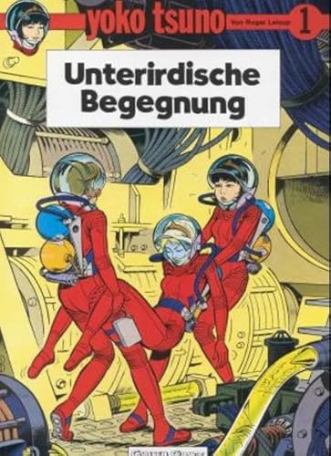 Yoko Tsuno, Bd.1, Unterirdische Begegnung - Leloup, Roger