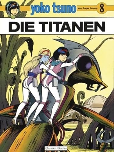 Yoko Tsuno - Band 8: Die Titanen. - Leloup, Roger