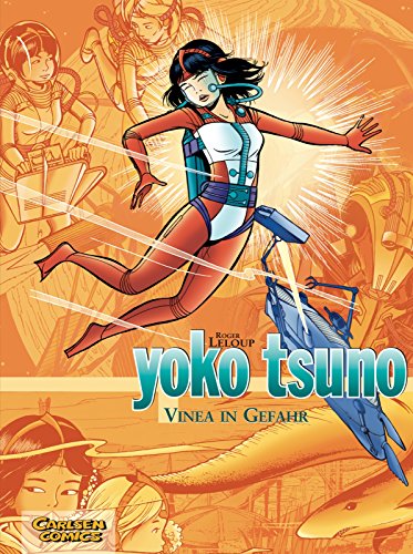 Yoko Tsuno Sammelband 04: Vinea in Gefahr - Roger Leloup