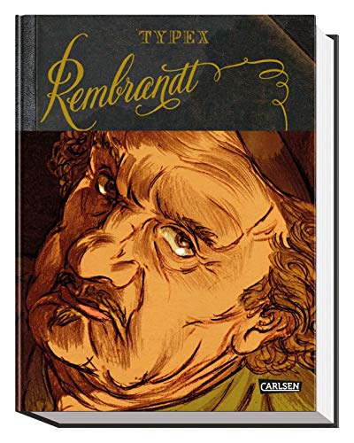 9783551022950: Rembrandt (Graphic Novel): Biografie eines Genies | opulent und hochwertig mit Goldschnitt