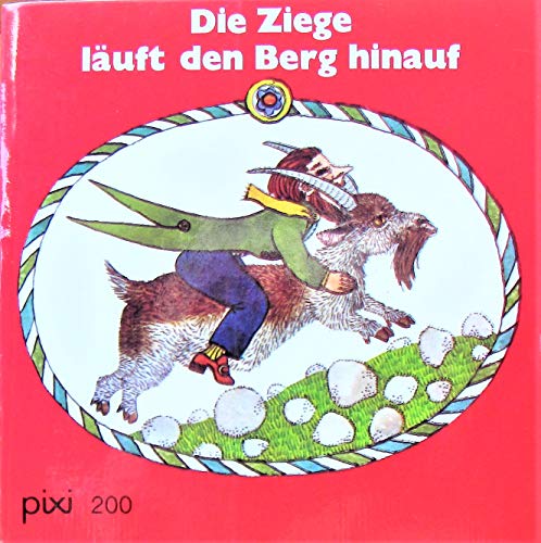 Beispielbild fr Die Ziege luft den Berg hinauf - Kinderreime (pixi Buch 200) zum Verkauf von medimops