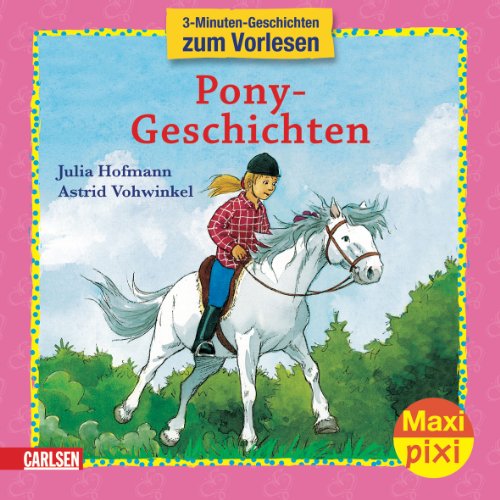 9783551045164: Maxi-Pixi Pony-Geschichten: 3-Minuten-Geschichten zum Vorlesen