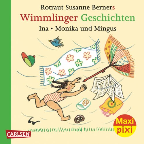 Maxi-Pixi 94: Wimmlinger Geschichten - Ina, Monika und Mingus (9783551045942) by Rotraut Susanne Berner