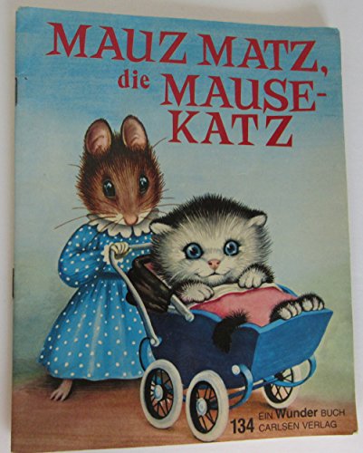 Stock image for Mauz Matz,die Mausekatz for sale by Elke Noce