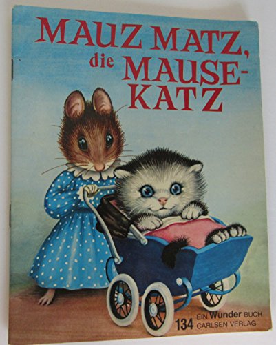 9783551061348: Mauz Matz, Die Mause-Katz: The Kitten Who Thought He Was a Mouse