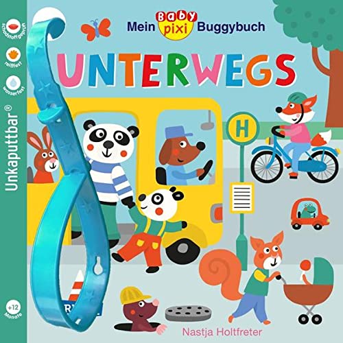 Stock image for Baby Pixi (unkaputtbar) 107: Mein Baby-Pixi-Buggybuch: Unterwegs for sale by GreatBookPrices