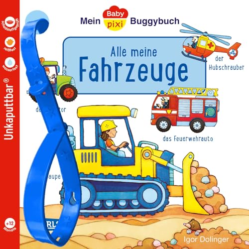 Stock image for Baby Pixi (unkaputtbar) 134: Mein Baby-Pixi-Buggybuch: Alle meine Fahrzeuge for sale by GreatBookPrices