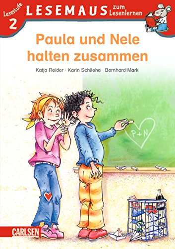 LESEMAUS zum Lesenlernen Stufe 2: Paula und Nele halten zusammen - Reider, Katja, Karin Schliehe und Bernhard Mark