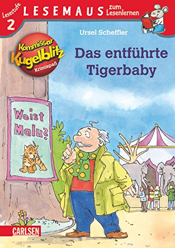 LESEMAUS zum Lesenlernen Stufe 2: Kommissar Kugelblitz: Das entführte Tigerbaby: Ein Mini-Krimi