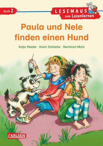 Beispielbild fr LESEMAUS zum Lesenlernen Stufe 2, Band 422: Paula und Nele finden einen Hund zum Verkauf von medimops