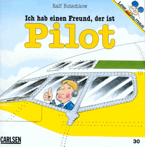 Imagen de archivo de Ich hab einen Freund, der ist Pilot Lesemaus 30 a la venta por WorldofBooks